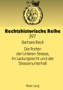 Cover-Bild zum Titel 'Die Porten der Unteren Strasse, ihr Ladungsrecht und der Strassenunterhalt' von 'Barbara Riedi'