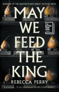 Cover-Bild zum Titel 'May We Feed the King' von 'Rebecca Perry'