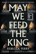 Cover-Bild zum Titel 'May We Feed the King' von 'Rebecca Perry'