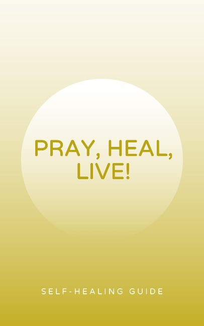 Pray, Heal, and Live! (Self Help Ascension) - Fandom Books, Ascension Books