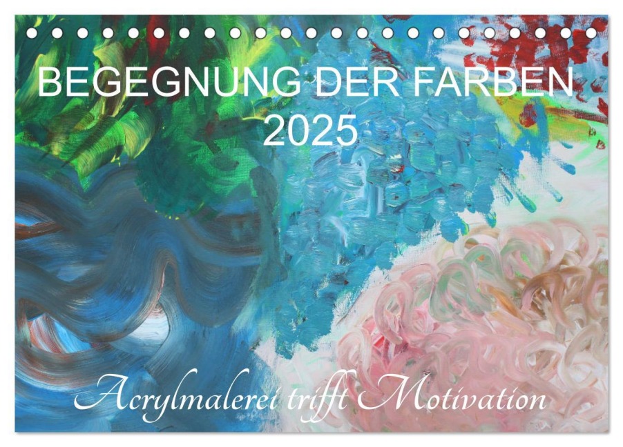 BEGEGNUNG DER FARBEN (Tischkalender 2025 DIN A5 quer), CALVENDO Monatskalender - Sabine Hampe-Neves