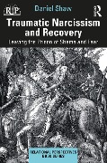 Cover-Bild zum Titel 'Traumatic Narcissism and Recovery' von 'Daniel Shaw'
