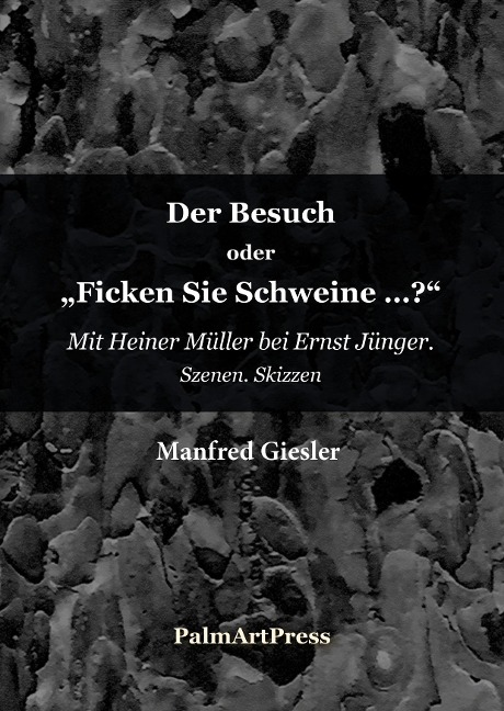 Der Besuch oder Ficken Sie Schweine? - Manfred Giesler