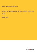 Cover-Bild zum Titel 'Reisen in Nordamerika in den Jahren 1852 und 1853' von 'Moritz Wagner, Carl Scherzer'