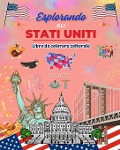 Esplorando gli Stati Uniti - Libro da colorare culturale - Disegni creativi di simboli americani - Zenart Editions