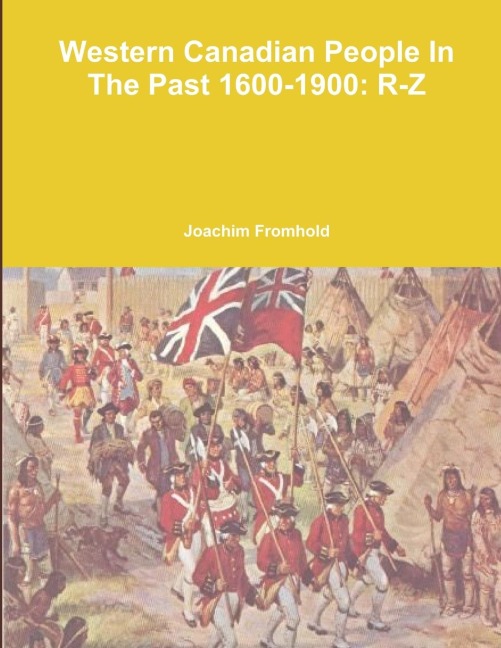WESTERN CANADIAN PEOPLE IN THE PAST, 1600-1900 - Joachim Fromhold