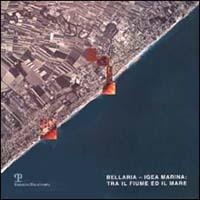 Bellaria-Igea Marina. Tra il fiume e il mare - Fabio Fabbrizzi