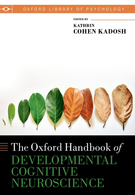 The Oxford Handbook of Developmental Cognitive Neuroscience - 