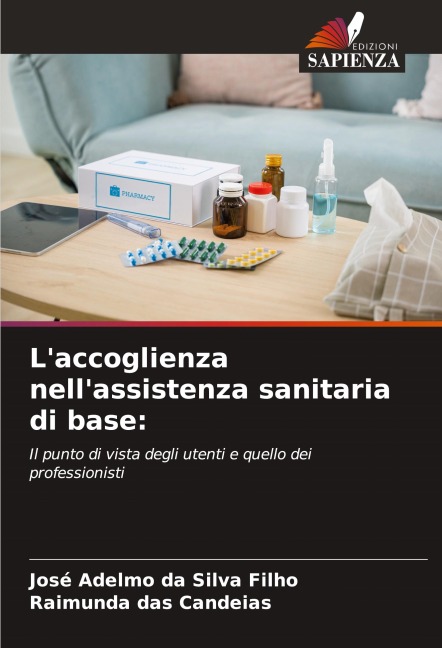 L'accoglienza nell'assistenza sanitaria di base: - José Adelmo Da Silva Filho, Raimunda Das Candeias