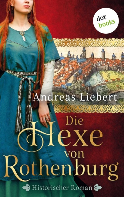 Die Hexe von Rothenburg - Andreas Liebert
