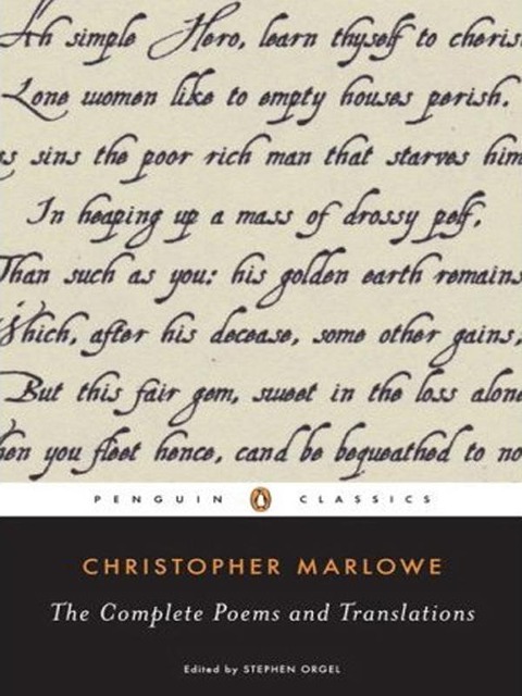 The Complete Poems and Translations - Christopher Marlowe, Stephen Orgel