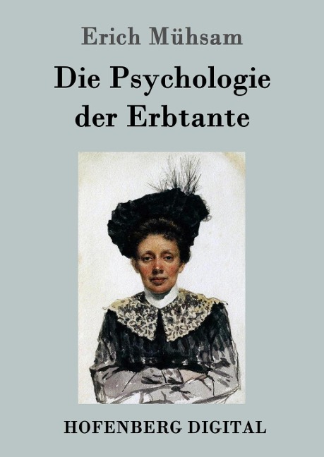 Die Psychologie der Erbtante - Erich Mühsam