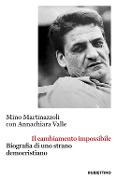 Cover-Bild zum Titel 'Il cambiamento impossibile. Biografia di uno strano democristiano' von 'Mino Martinazzoli, Annachiara Valle'