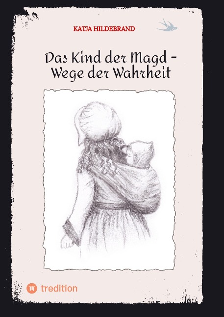 Das Kind der Magd - Wege der Wahrheit - Katja Hildebrand