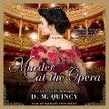 Cover-Bild zum Titel 'Murder at the Opera Lib/E' von 'D. M. Quincy'