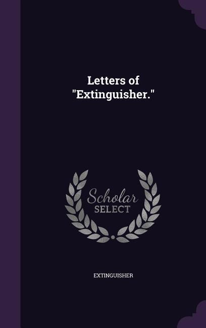 Letters of "Extinguisher." - Extinguisher