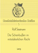 Cover-Bild zum Titel 'Die Scheinbussen im mittelalterlichen Recht' von 'Rolf Stratmann'