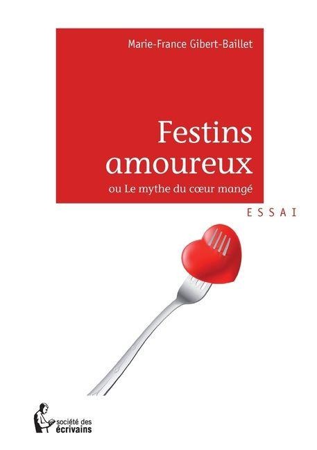 Festins amoureux - Marie-France Gibert-Baillet