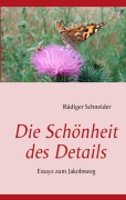 Cover-Bild zum Titel 'Die Schönheit des Details' von 'Rüdiger Schneider'