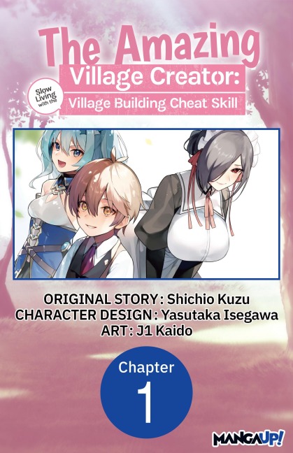 The Amazing Village Creator: Slow Living with the Village Building Cheat Skill #001 - Shichio Kuzu, j1 Kaido