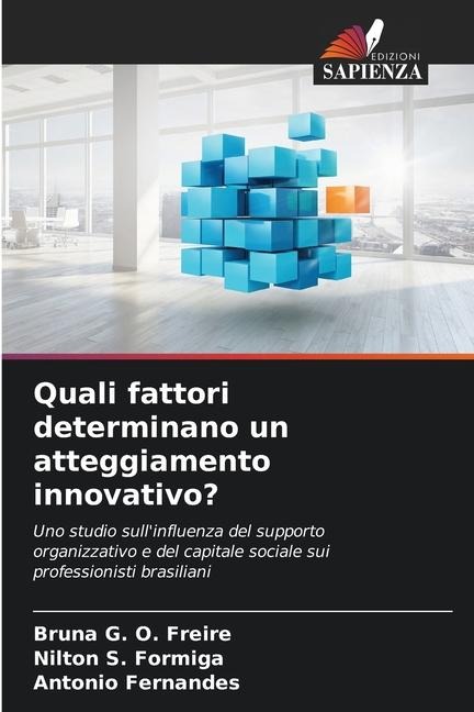 Quali fattori determinano un atteggiamento innovativo? - Bruna G. O. Freire, Nilton S. Formiga, Antonio Fernandes