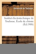 Cover-Bild zum Titel 'Institut électrotechnique de Toulouse. École de chimie' von 'Universite De Toulouse'