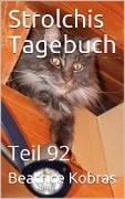 Strolchis Tagebuch - Teil 92 - Beatrice Kobras