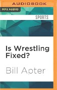 Is Wrestling Fixed? - Bill Apter