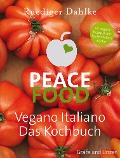 Cover-Bild zum Titel 'Peace Food - Vegano Italiano' von 'Ruediger Dahlke'