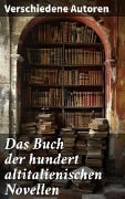 Das Buch der hundert altitalienischen Novellen - Niccolò Machiavelli, Pietro Fortini, Carlo Graf Gozzi, Eustachio Manfredi, Baldassare Castiglione