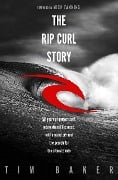 Cover-Bild zum Titel 'The Rip Curl Story' von 'Tim Baker'
