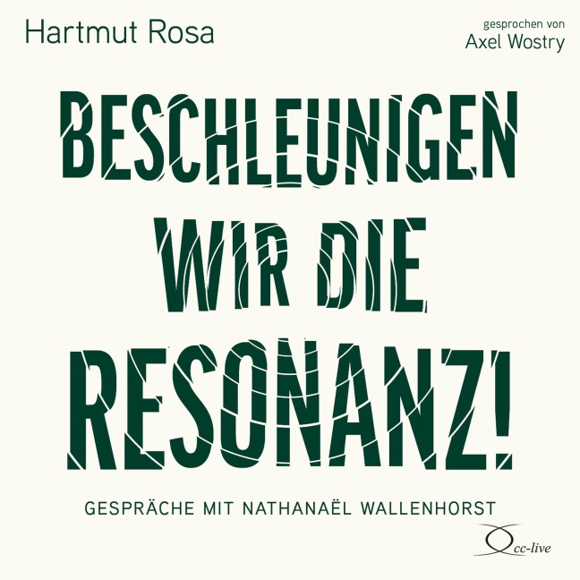 Beschleunigen wir die Resonanz! - Hartmut Rosa, Nathanaël Wallenhorst