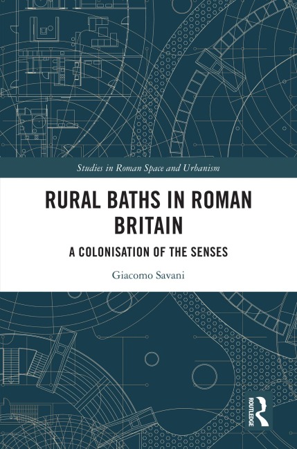 Rural Baths in Roman Britain - Giacomo Savani