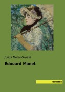 Cover-Bild zum Titel 'Édouard Manet' von 'Julius Meier-Graefe'