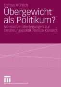 Cover-Bild zum Titel 'Übergewicht als Politikum?' von 'Felissa Mühlich'