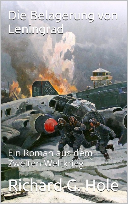 Die Belagerung von Leningrad (Zweiter Weltkrieg, #12) - Richard G. Hole