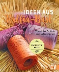 Cover-Bild zum Titel 'Ideen aus Raffia-Bast' von 'Dagmar Bily'