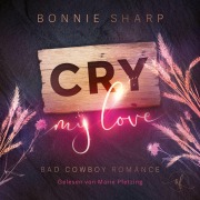Cover-Bild zum Titel 'Cry my love:' von 'Bonnie Sharp'