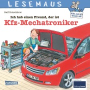Cover-Bild zum Titel 'LESEMAUS 32: Ich hab einen Freund, der ist Kfz-Mechatroniker' von 'Ralf Butschkow'