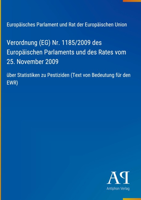 Verordnung (EG) Nr. 1185/2009 des Europäischen Parlaments und des Rates vom 25. November 2009 - Europäisches Parlament und Rat der Europäischen Union