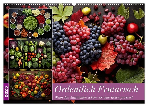 Ordentlich Frutarisch (Wandkalender 2025 DIN A2 quer), CALVENDO Monatskalender - Kerstin Waurick