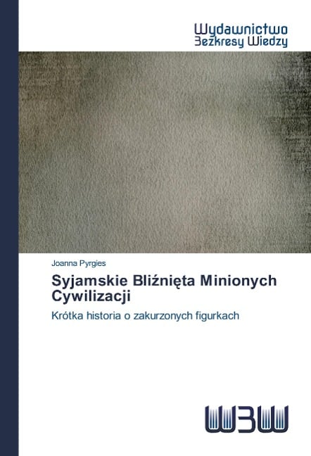 Syjamskie Bli¿ni¿ta Minionych Cywilizacji - Joanna Pyrgies