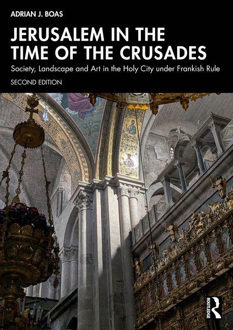 Jerusalem in the Time of the Crusades - Adrian J. Boas