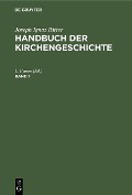 Joseph Ignaz Ritter: Handbuch der Kirchengeschichte. Band 1 - 