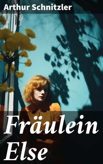 Fräulein Else - Arthur Schnitzler