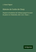 Cover-Bild zum Titel 'Histoire de l'ordre de Cluny' von 'J. Henri Pignot'