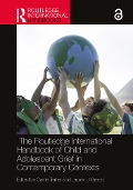 Cover-Bild zum Titel 'The Routledge International Handbook of Child and Adolescent Grief in Contemporary Contexts' von ''