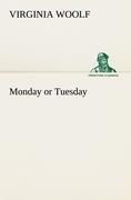 Monday or Tuesday - Virginia Woolf