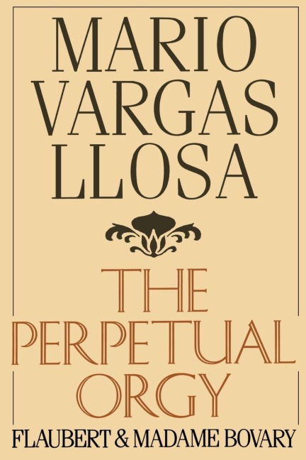 The Perpetual Orgy - Mario Vargas Llosa, Llosa Mario Bargas