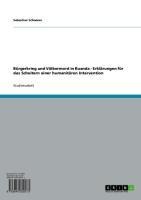 Bürgerkrieg und Völkermord in Ruanda - Erklärungen für das Scheitern einer humanitären Intervention - Sebastian Schoener